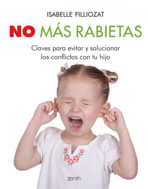 Cover of the book No más rabietas by Isabelle Filliozat, Grupo Planeta