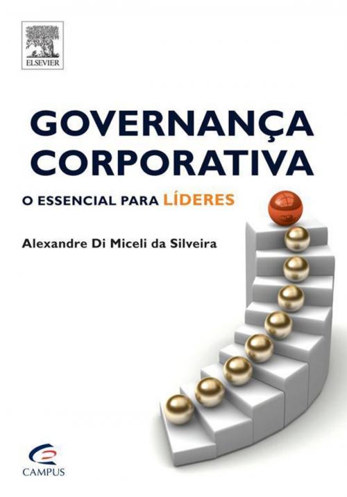 Cover of the book Governança Corporativa: O Essencial para Líderes by Alexandre Di Miceli, Elsevier Editora Ltda.
