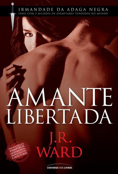 Cover of the book Amante Libertada by J.R. Ward, Universo dos Livros
