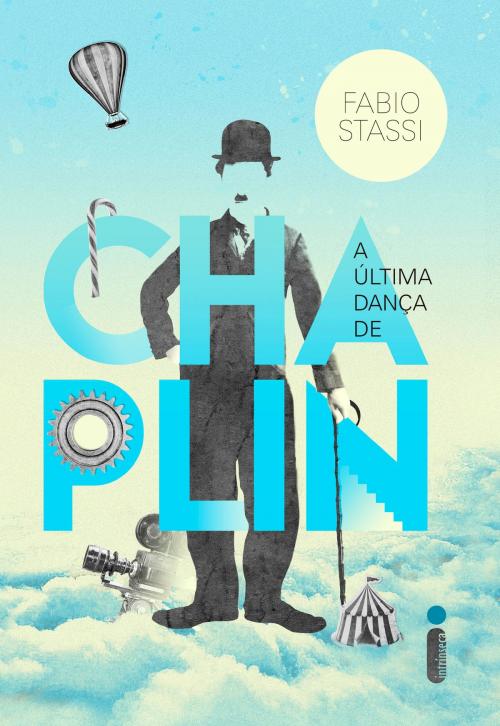 Cover of the book A última dança de Chaplin by Fabio Stassi, Intrínseca