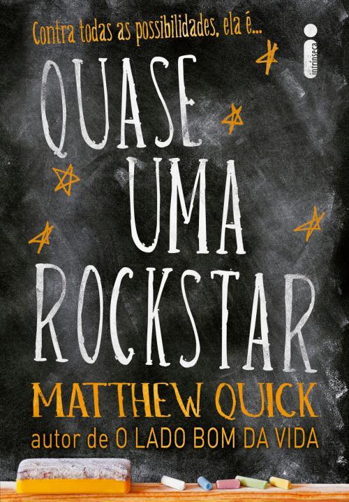 Cover of the book Quase uma Rockstar by Matthew Quick, Intrínseca