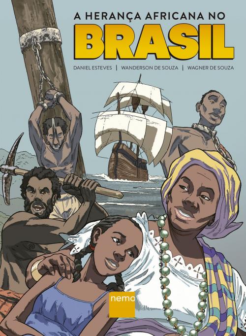 Cover of the book A Herança Africana no Brasil by Daniel Esteves, Nemo Editora