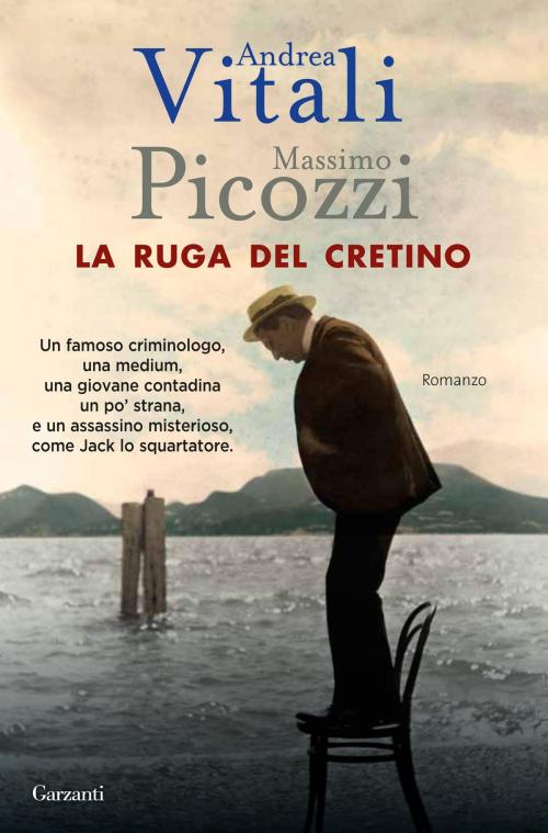 Cover of the book La ruga del cretino by Andrea Vitali, Massimo Picozzi, Garzanti