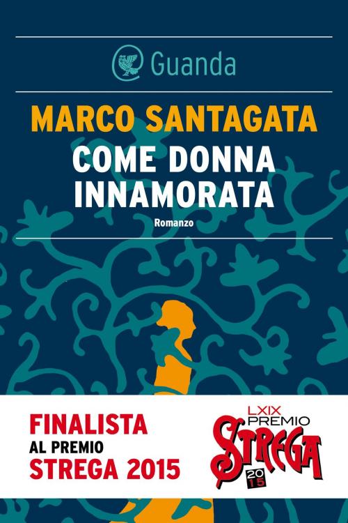 Cover of the book Come donna innamorata by Marco Santagata, Guanda