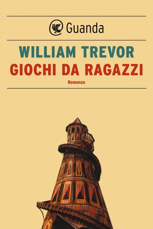 Cover of the book Giochi da ragazzi by William Trevor, Guanda