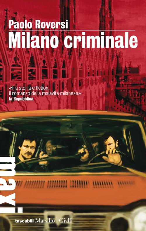 Cover of the book Milano Criminale by Paolo Roversi, Marsilio
