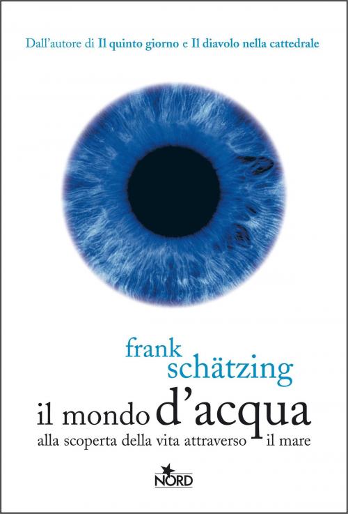 Cover of the book Il mondo d'acqua by Frank Schätzing, Casa Editrice Nord