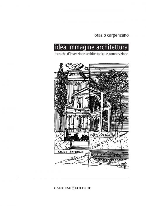 Cover of the book Idea immagine architettura by Orazio Carpenzano, Gangemi Editore