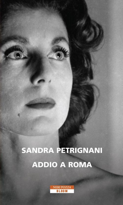 Cover of the book Addio a Roma by Sandra Petrignani, Neri Pozza