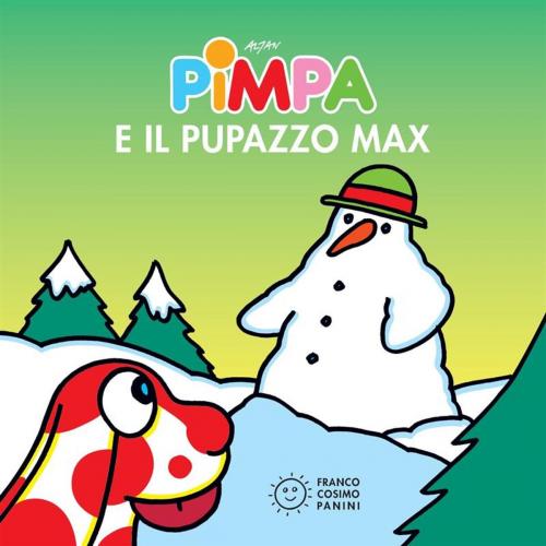 Cover of the book Pimpa e il pupazzo Max by Altan, Francesco Tullio, Franco Cosimo Panini Editore