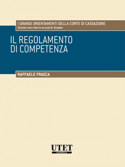 Cover of the book Il regolamento di competenza by Raffaele Frasca, Utet Giuridica