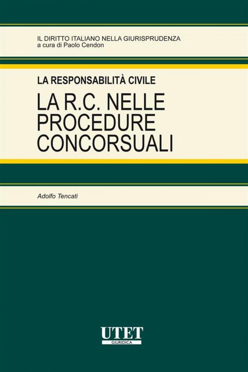 Cover of the book La R.C. nelle procedure concorsuali by Adolfo Tencati, Utet Giuridica