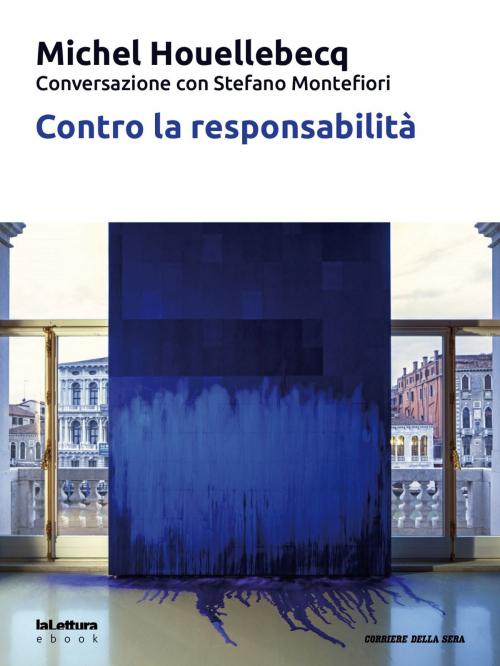 Cover of the book Contro la responsabilità by Michel Houellebecq, Stefano Montefiori, Corriere della Sera