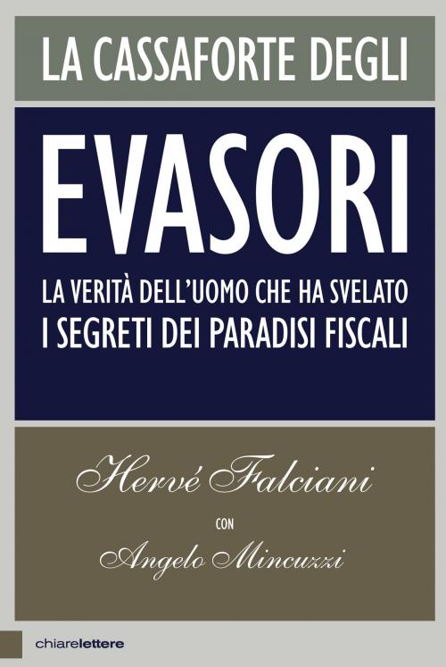 Cover of the book La cassaforte degli evasori by Hervé Falciani, Angelo Mincuzzi, Chiarelettere