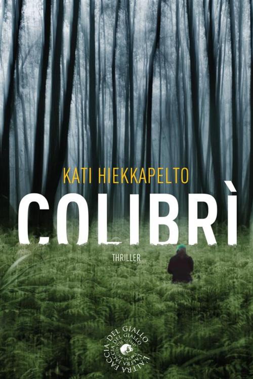 Cover of the book Colibrì by Kati Hiekkapelto, Atmosphere libri