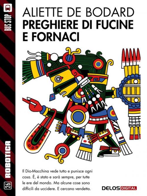 Cover of the book Preghiere di fucine e fornaci by Aliette de Bodard, Delos Digital