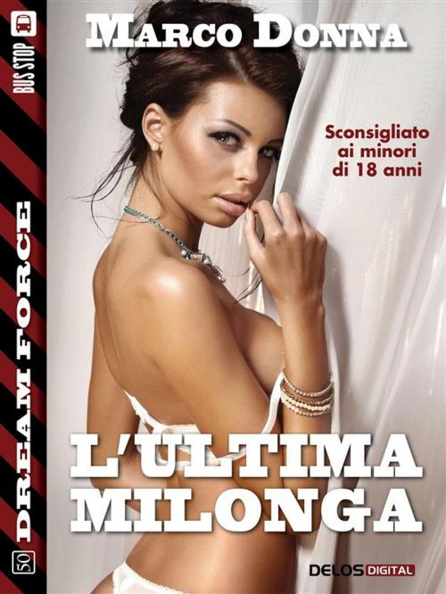 Cover of the book L'ultima Milonga by Marco Donna, Delos Digital