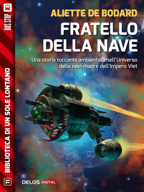 Cover of the book Fratello della nave by Aliette de Bodard, Delos Digital