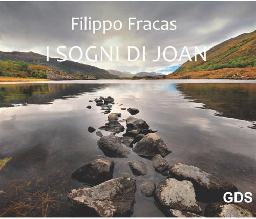 Cover of the book I sogni di Joan by Filippo Fracas, editrice GDS