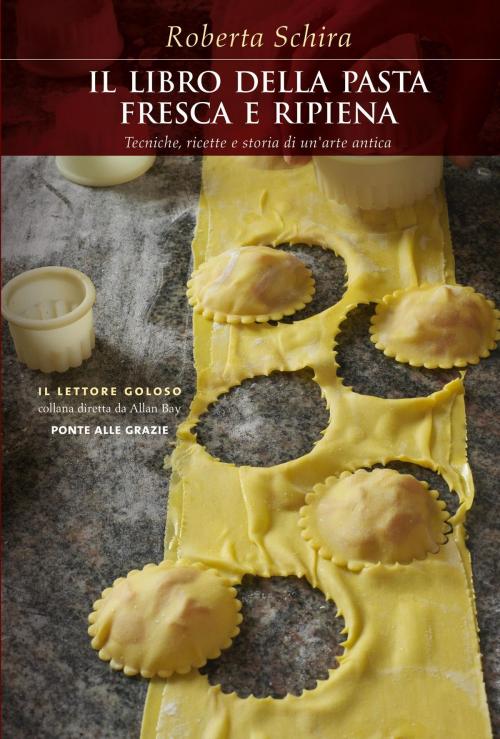 Cover of the book La pasta fresca e ripiena by Roberta Schira, Ponte alle Grazie