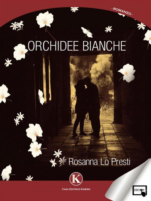 Cover of the book Orchidee bianche by Lo Presti Rosanna, Kimerik