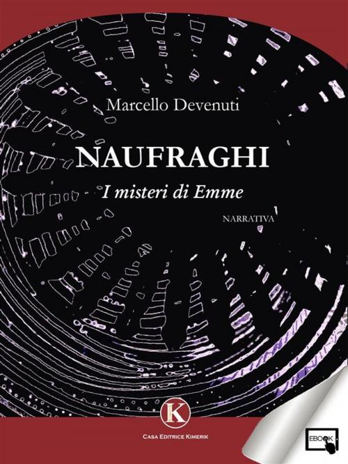 Cover of the book Naufraghi by Devenuti Marcello, Kimerik