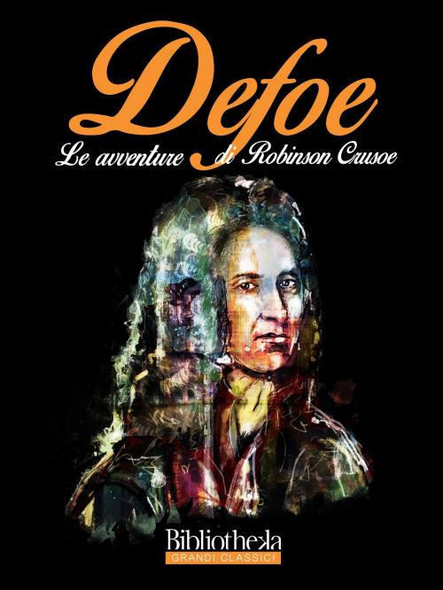 Cover of the book Avventure di Robinson Crusoe by Daniel Defoe, Bibliotheka Edizioni