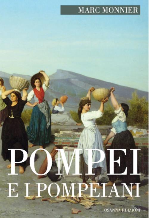 Cover of the book Pompei e i Pompeiani by Marco Monnier, Osanna Edizioni
