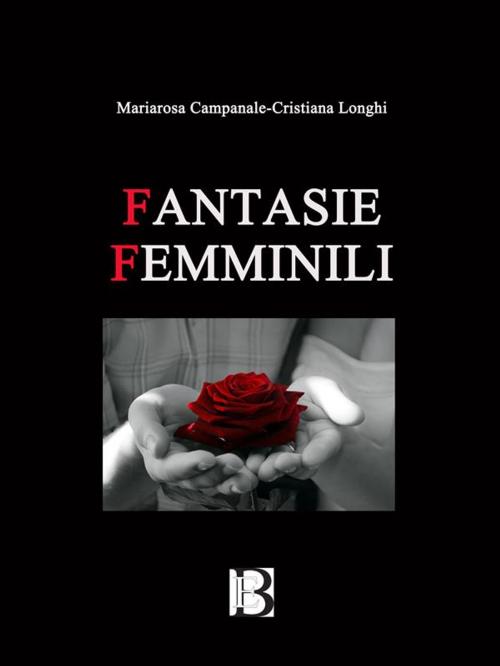 Cover of the book Fantasie Femminili by Cristiana Longhi, Mariarosa Campanale, Borelli Editore