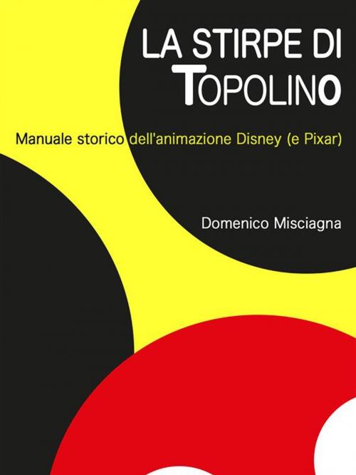 Cover of the book La stirpe di Topolino by Domenico Misciagna, Youcanprint Self-Publishing