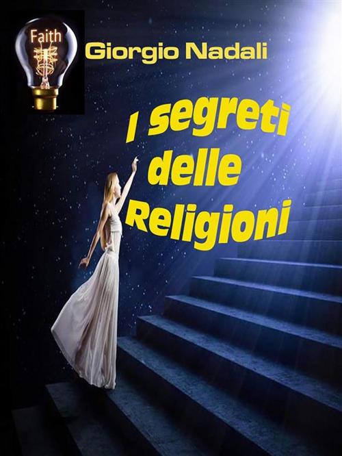 Cover of the book I segreti delle religioni by Giorgio Nadali, Youcanprint Self-Publishing