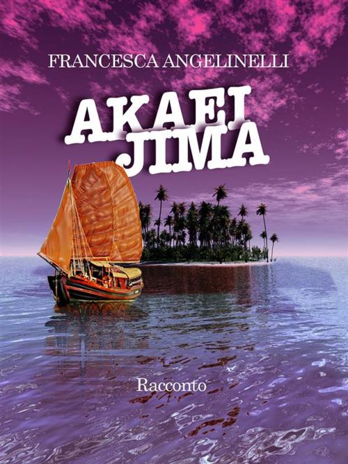 Cover of the book Akaei Jima by Francesca Angelinelli, Youcanprint