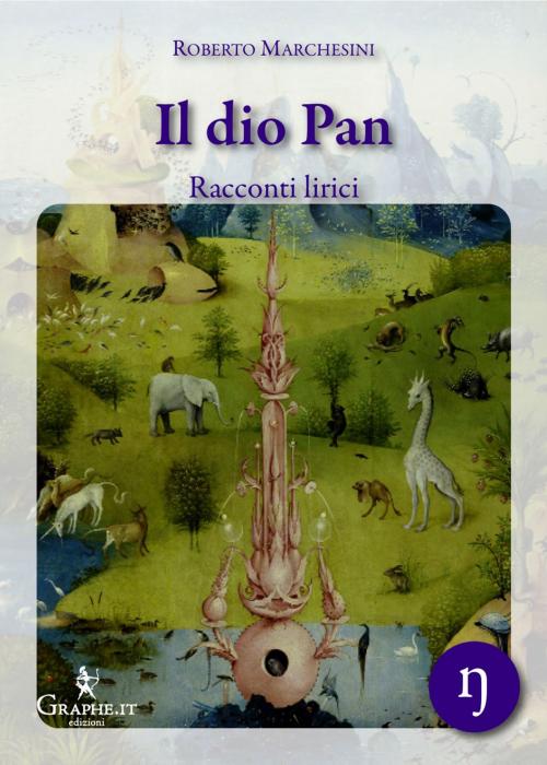 Cover of the book Il dio Pan by Roberto Marchesini, Graphe.it edizioni