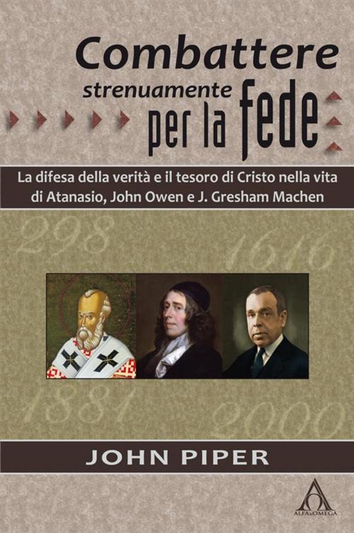 Cover of the book Combattere strenuamente per la fede by John Piper, Alfa & Omega