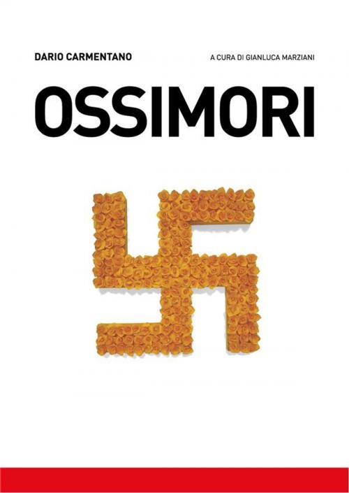 Cover of the book Ossimori by Dario Carmentano, La Stamperia