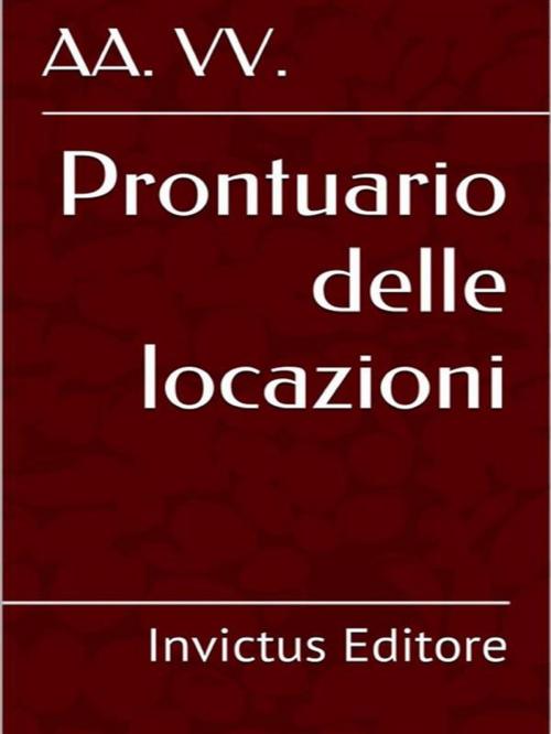 Cover of the book Prontuario delle locazioni by AA.VV., Invictus Editore