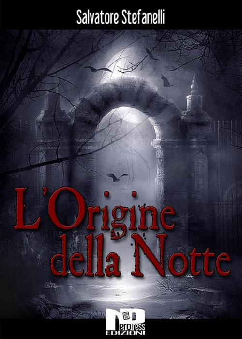 Cover of the book L'origine della notte by Salvatore Stefanelli, Nero Press