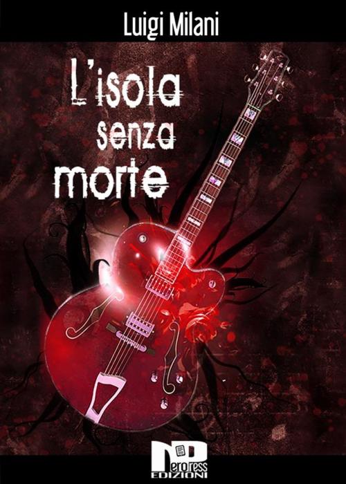 Cover of the book L'isola senza morte by Luigi Milani, Nero Press