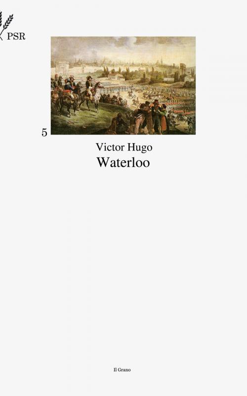 Cover of the book Waterloo by Victor Hugo, Edizioni Il Grano