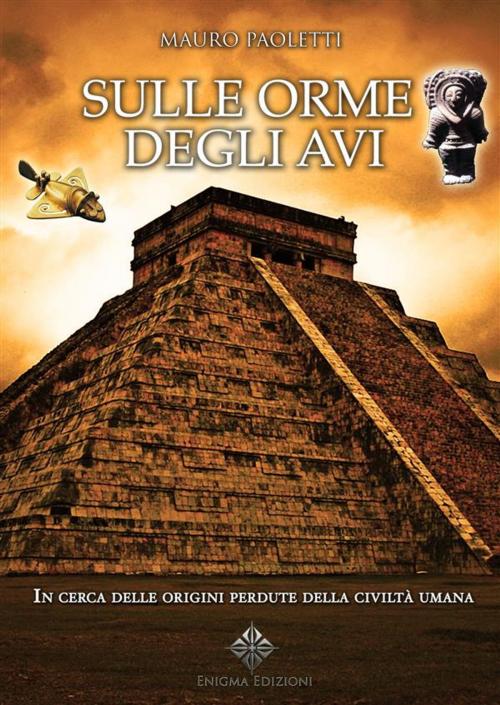 Cover of the book Sulle Orme degli Avi by Mauro Paoletti, Enigma Edizioni, Enigma Edizioni