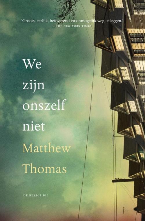 Cover of the book We zijn onszelf niet by Matthew Thomas, Bezige Bij b.v., Uitgeverij De