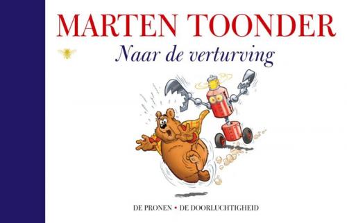 Cover of the book Naar de verturving by Marten Toonder, Bezige Bij b.v., Uitgeverij De