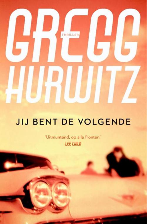 Cover of the book Jij bent de volgende by Gregg Hurwitz, Bruna Uitgevers B.V., A.W.