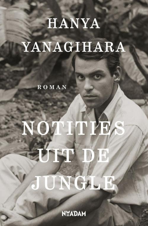 Cover of the book Notities uit de jungle by Hanya Yanagihara, Nieuw Amsterdam
