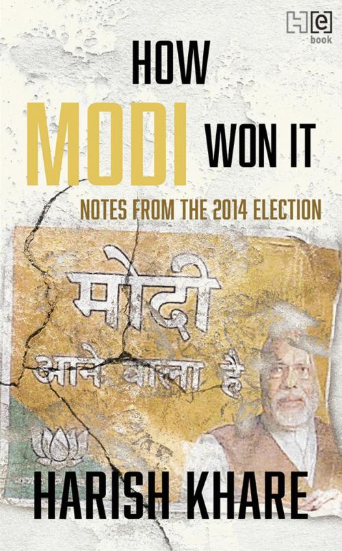 Cover of the book How Modi Won It by Harish Khare, Hachette India