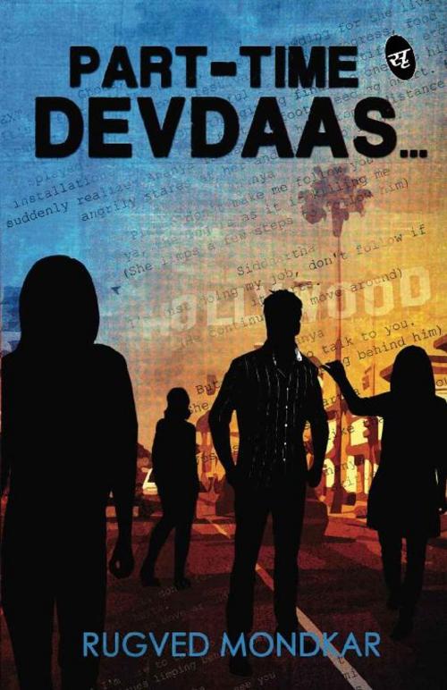 Cover of the book Part-Time Devdaas... by Rugved Mondkar, Srishti Publishers