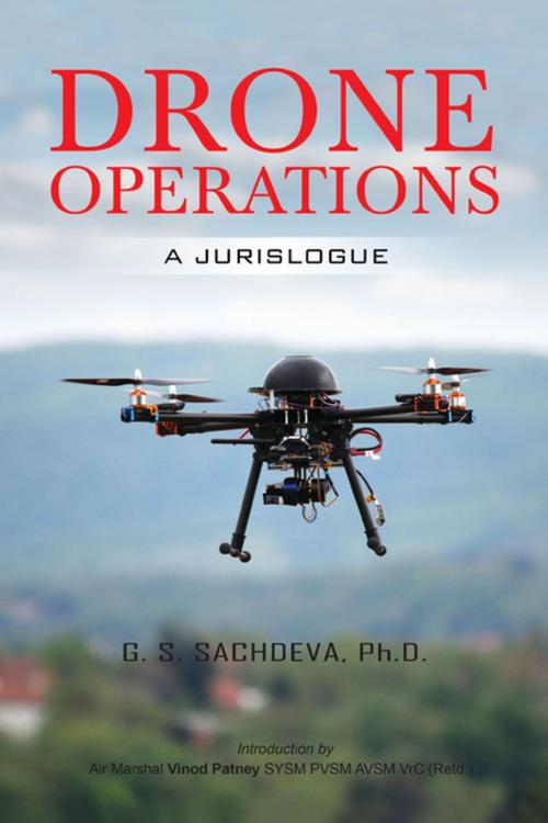 Cover of the book Drone Operations: A Jurislogue by Dr G S Sachdeva, KW Publishers