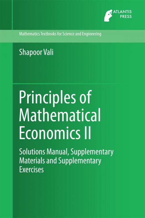 Cover of the book Principles of Mathematical Economics II by Shapoor Vali, Atlantis Press