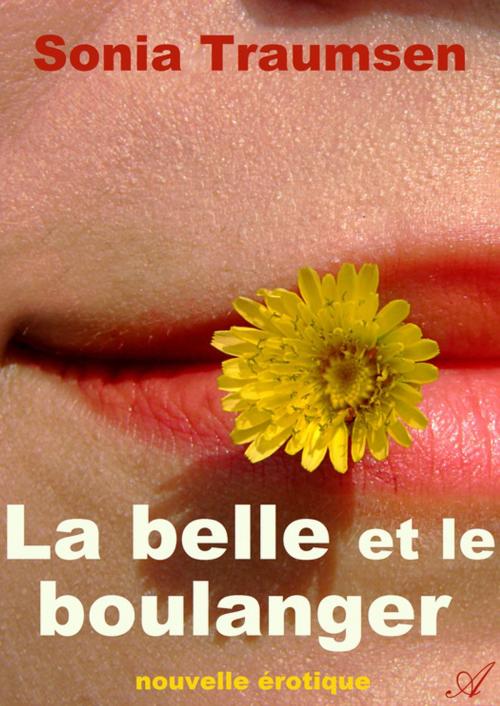 Cover of the book La belle et le boulanger by Sonia Traumsen, Atramenta