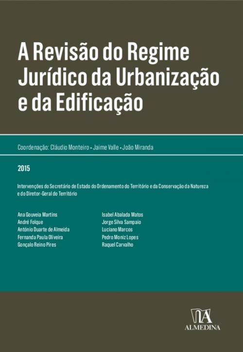 Cover of the book A Revisão do Regime Jurídico da Urbanização e da Edificação by Jaime Valle E João Miranda Claudio Monteiro, Almedina